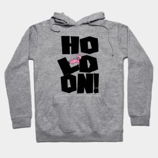 Hold on! Hoodie